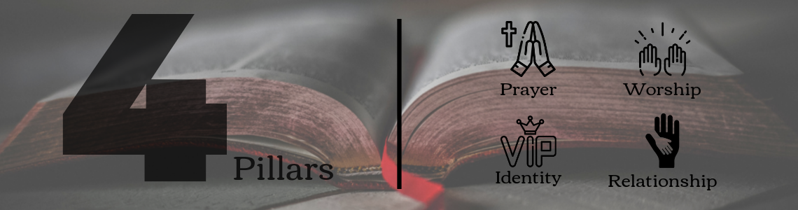 4 Pillars: Prayer, Worship, Identity, Relationship